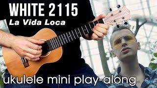 White 2115  La Vida Loca ukulele mini playalong [upl. by Eehtomit226]