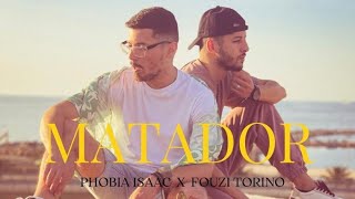 Phobia Isaac FT Fouzi Torino  Matador [upl. by Artimas487]