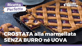 CROSTATA SENZA BURRO E UOVA buonissima anche SENZA LIEVITO [upl. by Ynagoham]