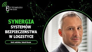 O technologii na głos – Odcinek 95 Synergia systemów bezpieczeństwa w logistyce  „Obok logistyki” [upl. by Fitzgerald]