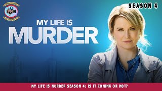 My Life Is Murder Season 4 Is It Coming Or Not  Premiere Next [upl. by Turino107]