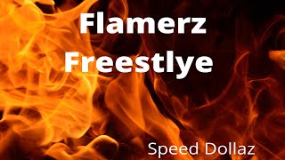 Speed Dollaz  Flamerz Flow Freestyle New Audio [upl. by Nnyrb]