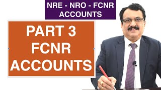 NRE  NRO  FCNR ACCOUNTS  PART 3 FCNR ACCOUNTS [upl. by Talia]