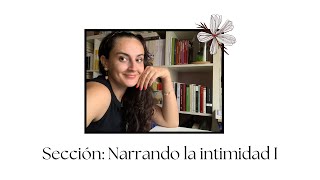 Narrando la intimidad 5 libros que ponen el foco en lo íntimo💐 [upl. by Llehsor]