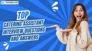 Catering Assistant Interview Questions and Answers  School Catering Jobs [upl. by Edgerton]