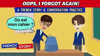 Oops I Forgot Again  A French Story Conversation Practice for Beginners Conversation en français [upl. by Cocke]