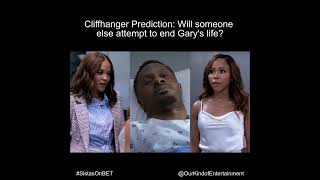 Tyler Perrys Sistas  Cliffhanger Prediction Will Someone Else Attempt To Take Garys Life [upl. by Malaspina]