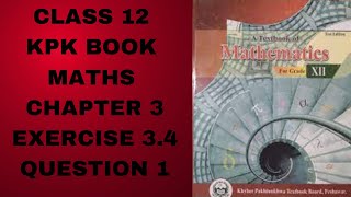 Class 12 KPK Book Maths Chapter 3 Exercise 34 Question 1IMP [upl. by Aissert]