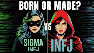 Why The INFJ Is Born But The Sigma INFJ Is Made [upl. by Estrin84]