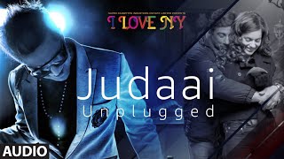 Full Audio JUDAAI UNPLUGGED  I Love New Year  Falak Shabbir  Sunny Deol Kangana Ranaut [upl. by Erihppas]