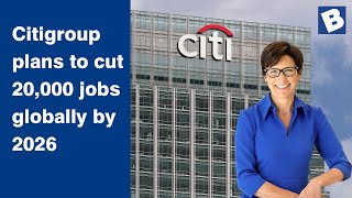 Citigroup plans to cut 20000 jobs globally by 2026  Business news [upl. by Errot]