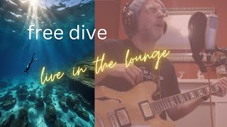 Free Dive  Live in the Lounge [upl. by Jardena]