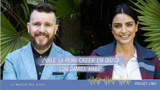 ¿Vale la pena creer en Dios con Daniel Habif  T2 Cap 6 La Magia del Caos [upl. by Erdne]