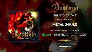 Destinia  quotThe End Of Lovequot Official Audio [upl. by Edniya316]