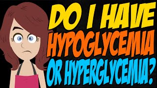 Do I Have Hypoglycemia or Hyperglycemia [upl. by Dracir]