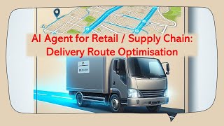 AI Agent for Delivery Route Optimisation Retail  Supply Chain solution accelerator with GPT4o [upl. by Penrod]