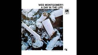 Wes Montgomery  A Day In The Life [upl. by Anada198]