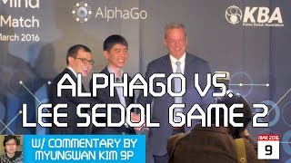 AlphaGo vs Lee Sedol 9p game 2 w Myungwan Kim commenting 2pm KR 9pm PST midnight EST [upl. by Enaej]