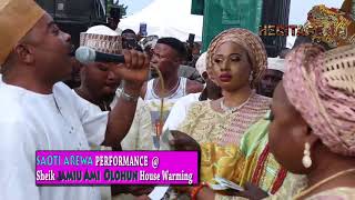 SAOTI AREWA performance  SHEIK JAMIU AMI OLOHUN HOUSE WARMING [upl. by Eseila]