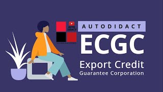 ECGC  Export Credit Guarantee Corporation  International Insurance  Autodidact LIY  IT8 [upl. by Eniamsaj994]