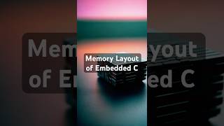 Memory Layout of Embedded C [upl. by Bullis64]