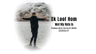 Ek Loof Hom Wat My Rots is [upl. by Yarised]