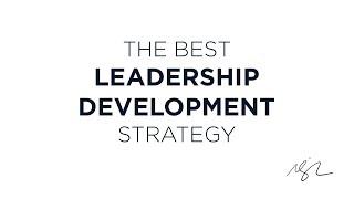 The Best Leadership Development Strategy [upl. by Alatea68]