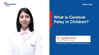 Understanding Cerebral Palsy in Children  Insights from Dr Jigyasha Sinha [upl. by Pontone]