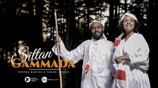 Sittan Gammada Hirpha Bahiru amp Yadeni Merga  New Official Music Videos  2021 [upl. by Korfonta]