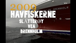 Havfiskerne  Slåtterøy Vea og Brennholm  2009 [upl. by Ahsiek339]