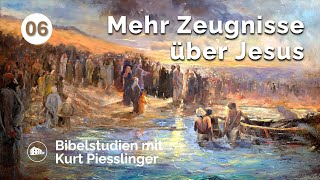 Mehr Zeugnisse über Jesus  Kurt Piesslinger  Bibelstudien Lektion 6 [upl. by Pagas427]