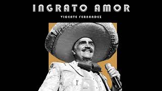 Vicente Fernandez  Ingrato Amor Regional Mexicano 2023 [upl. by Lavona235]