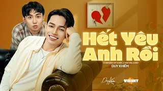 Hết Yêu Anh Rồi  Duy Khiêm x Nâu Ccino  OFFICIAL MUSIC VIDEO [upl. by Hodgson77]