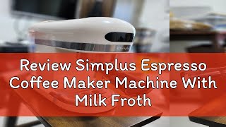 Review Simplus Espresso Coffee Maker Machine With Milk Frother Wand Coffee Machine SemiAutomatic [upl. by Aninad]