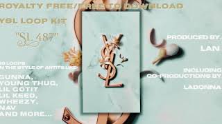 100 Royalty FreeFree Download YSL Loop Kit  quotSL 487quot  20 Loops  Gunna x Young Thug x Wheezy [upl. by Aniarrol]