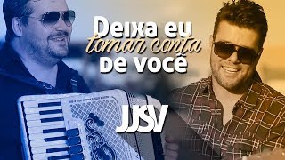 JJSV  Deixa eu tomar conta de você CLIPE [upl. by Hildick]