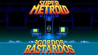 3 Gordos Bastardos  Reseña Super Metroid [upl. by Noval]