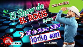 El Show de El Rolis  20 Marzo 24 [upl. by Airdna]