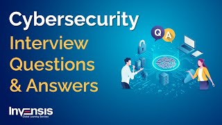 Cybersecurity Interview Questions And Answers  Cybersecurity Interview Prep  Invensis Learning [upl. by Betti150]