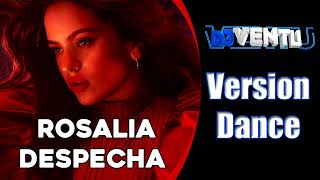 Rosalia  Despecha Dance Trance Versión Remix  DJ Ventu [upl. by Mateo844]