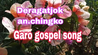 Deragatjok anchingkoGaro gospel songsengkanchi production [upl. by Lorien149]