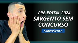 Préedital militar sem concurso Aeronáutica 2024 nível técnico [upl. by Aneram128]