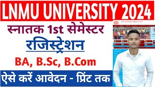 LNMU UG 1st Semester Registration 2024 Kaise Kare  LNMU UG Semester 1 Online Process [upl. by Rheta432]