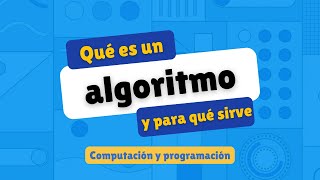 Qué es un algoritmo y para qué se usa  Computación y programación [upl. by Llerred32]