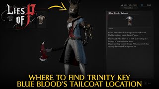 Where To Find Trinity Key amp Blue Bloods Tailcoat Location  Lies of P [upl. by Roxane]