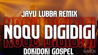 NOQU DIGIDIGI  DOKIDOKI GOSPEL JAYV LUBBA RMX [upl. by Keheley]