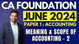 Ch 1 Theoretical Framework  Unit 1 Part 2  CA Foundation Accounts  June 2024  CA Parag Gupta [upl. by Derdle]