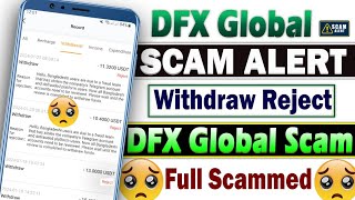 DFX Global Scam  Dfx Global Withdrawal New Update  Dfx Global Withdrawal Problem  Scam Alert [upl. by Richy875]