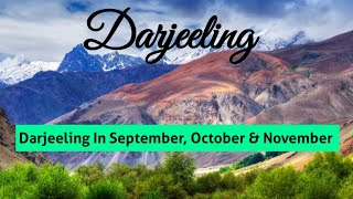 Darjeeling In September October And November  Darjeeling In October  Darjeeling In November [upl. by Christopher544]