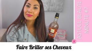 ASTUCE BEAUTE MINUTE 7 Faire Briller ses Cheveux [upl. by Ardekal]